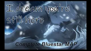 I Dream you're Still Here | Complete Bluestar MAP ||TW; Flashing Lights, Blood, Death||