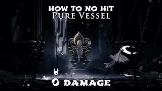 How to No Hit 0 Damage Pure Vessel Boss - Hollow Knight