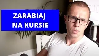 JAK ZAROBIĆ NA KURSACH!