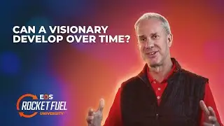 Can A Visionary Develop Over Time?