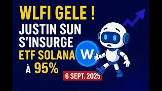 🚨 WLFI gel&eacute; ! Justin Sun s&rsquo;insurge | ETF Solana &agrave; 95% & Solana d&eacute;passe Ethereum