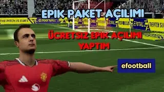 EFOOTBALL EPİC PAKET AÇILIMI KAÇ EPİK ÇIKTI? HEMEN İZLEYİN