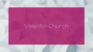 Valentin Church - appearance