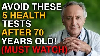 Doctors Won&rsquo;t Tell You This: Avoid These 5 Health Tests After 70!