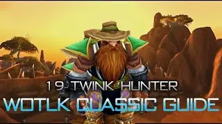 WotLK Classic - 19 Twink Hunter Gear Guide (IN DEPTH)