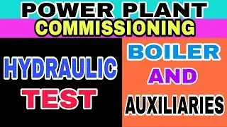 Hydro test of Boiler during power plant commissioning | Boiler Commissioning and operation