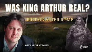 Man or Myth? King Arthur and Rome's Legacy in Britain
