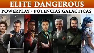 ELITE DANGEROUS español - EL POWERPLAY - EXPLICACIÓN DE LAS POTENCIAS GALÁCTICAS
