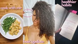 hair update, cook with me + building healthy habits | TyKara Ann