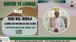 KHUTBAH YA IJUMAA || ISRAI WAL-MIIRAJI || UJUMBE WA MATARAJIO KWA VIJNA