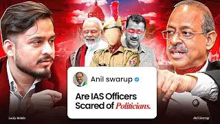 IAS Vs Politicians : Who Holds More Power? | Full Podcast of Anil Swarup ( Retired IAS officer )