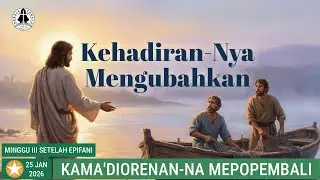 Kehadiran-Nya Mengubahkan - Khotbah Minggu 25 Januari 2026