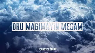 ORU MAGIMAYIN MEGAM | Angel Seraphs | Sounds of Glory [ENG subs]
