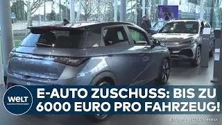 DEUTSCHLAND: Neues E-Auto-F&ouml;rderprogramm - Bis zu 6000 Euro Zuschuss r&uuml;ckwirkend ab Januar m&ouml;glich!
