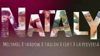 Ceky Viciny X Melymel X La perversa X yailin X shadow blow - NATALY 🔥🔥