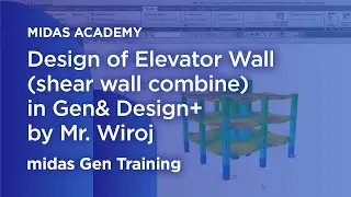 Design of Elevator Wall (Shear Wall Combine) in Gen & Design+ by Mr Wiroj
