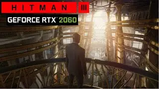 HITMAN 3 [GEFORCE RTX 2060] 1080p/ 2K/ 4K ULTRA SETTINGS TEST