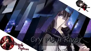Nightcore - Cry Me A River [Justin Timberlake]