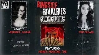 The Sloanes Present Ringside Rivalries: Slam Stories ft. Money Making Che