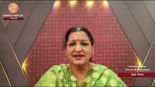 Day 105 – Topic : Quiz time!  -  CM 365 - All about Carnatic Music by Dr.Radha Bhaskar