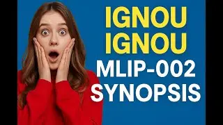 IGNOU MLIP 002 Synopsis | Writing Tips, Topics & Sample Explained
