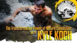 The Transformative Power of Nature Connection with Kyle Koch: EMP Podcast 46