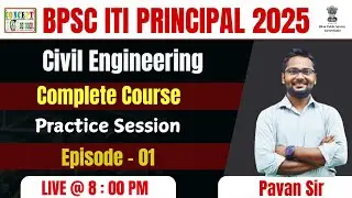 BPSC ITI Vice Principal 2025 | General Engineering |  Civil Engineering | Complete Course | Ep - 01
