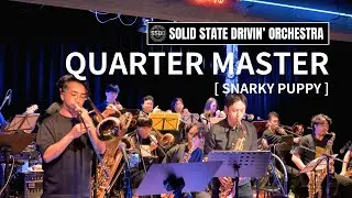 Quarter Master - Snarky Puppy【SSDO】関西連合軍 &times; SSDO Joint Big Band LIVE