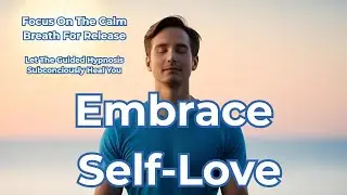 Self-Love Hypnosis: Release Emotional Blocks & Feel Whole Again