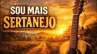 Sou Mais Sertanejo &ndash; M&uacute;sica Sertaneja Raiz | Viola Caipira, Campo, Estrada e Verdade