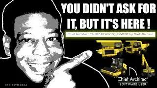 Chief Architect Heavy Equipment CALIBZ by Mark Baldwin