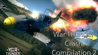War Thunder Crash Compilation 2