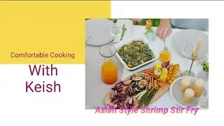 Comfortable Cooking wit Keish~How to Make Asian Style Shrimp Stir Fry~Tha Cookin'~Short Vlog/Video
