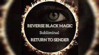Return Evil Eye, Hex & Negative Energy to the Sender | Powerful Spiritual Protection 