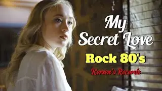 Rock 80's💔✨My Secret Love | Uma Canção de Amor Oculto e Intenso