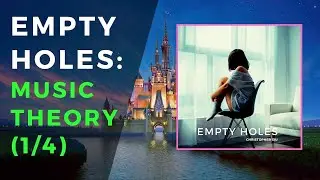 How to Write a Disney Style Song: Music Theory (Empty Holes Breakdown - 1/4)