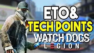 Watch Dogs Legion - Fast ETO & Tech Points Guide!