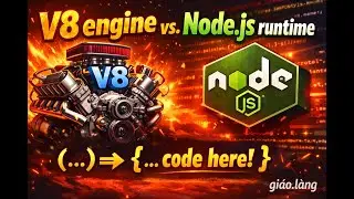 Giải ngố Full Stack: B&agrave;i 03_Dạo chơi với JavaScript: Chill nhẹ V8 Engine v&agrave; NodeJS runtime