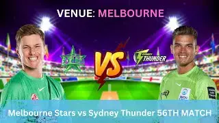 Live: MLS Vs SYT 56th T20I Live Scores | Melbourne Stars vs Sydney Thunder Live Streaming | BBL 2023