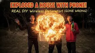 I Built a WIRELESS DETONATOR with my Phone! (HOUSE EXPLOSION) 💥