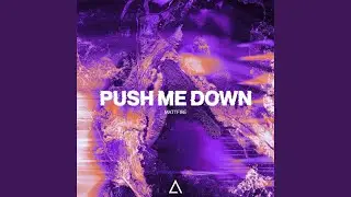 Push Me Down (Extended Mix)