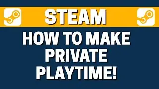 How To make Playtime Private On Steam (How To Hide Playtime On Steam Profile)