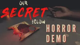 OUR SECRET BELOW (DEMO) | Held Hostage By A Psychopath | No Commentary