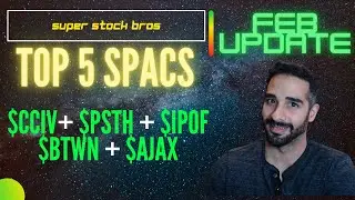 TOP 5 SPACs Feb Update