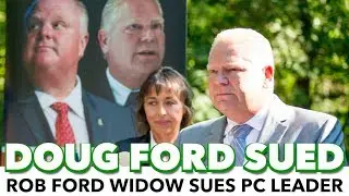 Rob Ford&rsquo;s Widow Sues Doug Ford With Days Left In The Election