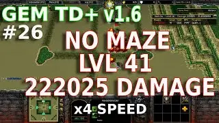 Warcraft 3 | Gem TD Plus v1.6 #26 | No Maze, Level 41 - 222025 Damage [Replay]
