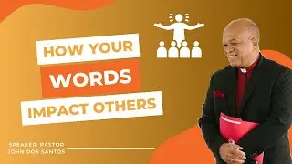 How Your Words Impact Others (Bramalea Church Online)
