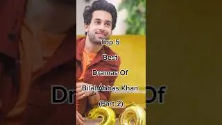 Top 5 Best Dramas Of Bilal Abbas Khan Part-2 😱 #famouspakdramalist #viralshort #pakdrama #pakdrama