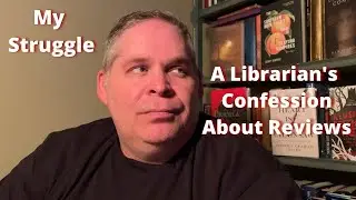 A Librarian's Confession #1 I Struggle When It Comes to Reading Reviews.