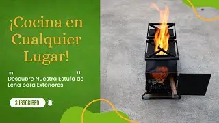 Probando una mini estufa de le&ntilde;a port&aacute;til